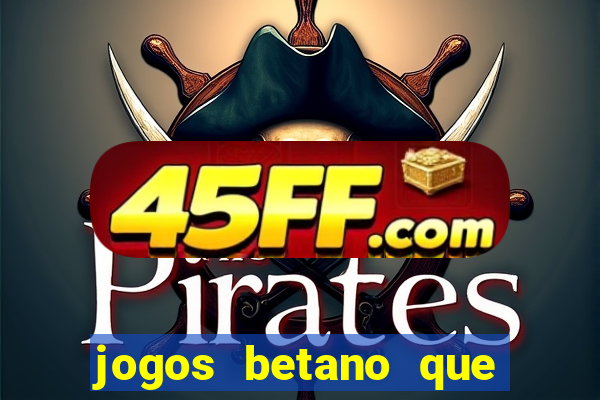 jogos betano que mais pagam